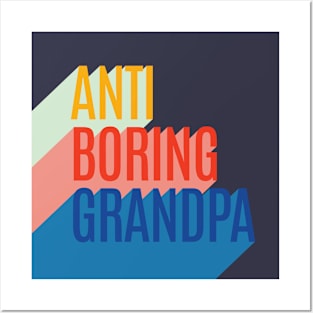 Anti Boring Grandpa Posters and Art